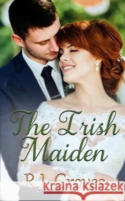 The Irish Maiden R. J. Groves 9780645267525 Rebekah Groves - książka