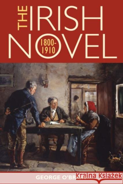 The Irish Novel, 1800-1910 O'Brien George George O'Brien 9781782051251 Cork University Press - książka