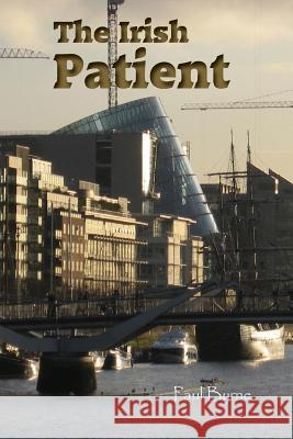 The Irish Patient Paul Byrne 9781782224211 Paragon Publishing - książka