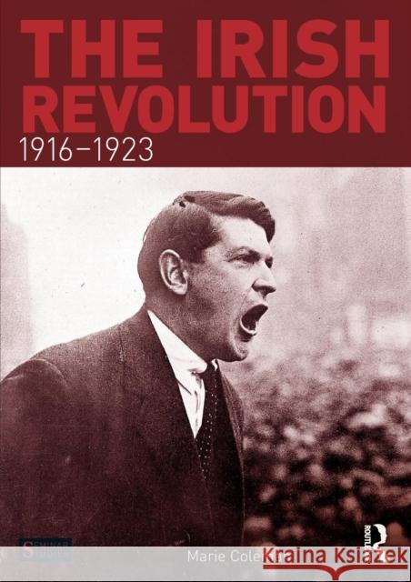 The Irish Revolution, 1916-1923 Marie Coleman 9781408279106 Routledge - książka