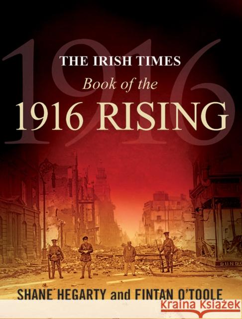 The Irish Times Book of the 1916 Rising Shane Hegarty Fintan O'toole 9780717144464 Gill - książka