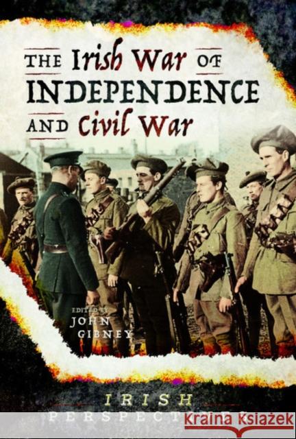 The Irish War of Independence and Civil War John Gibney 9781526757982 Pen & Sword Books Ltd - książka