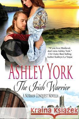 The Irish Warrior Ashley York 9780990864066 Ashley York - książka