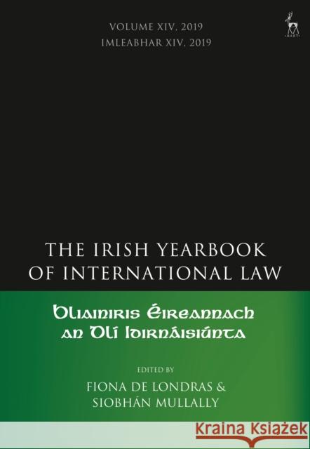 The Irish Yearbook of International Law, Volume 14, 2019 Fiona de Londras Siobh 9781509950874 Hart Publishing - książka