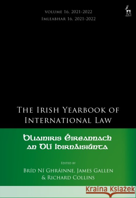 The Irish Yearbook of International Law, Volume 16, 2021-2022  9781509984329 Bloomsbury Publishing (UK) - książka