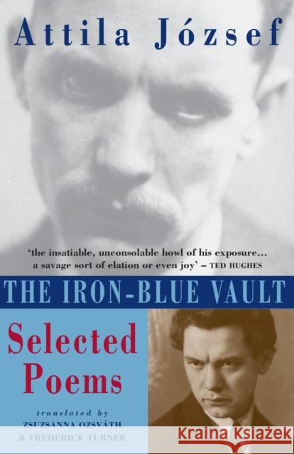 The Iron-Blue Vault: Selected Poems József, Attila 9781852245030 Bloodaxe Books - książka
