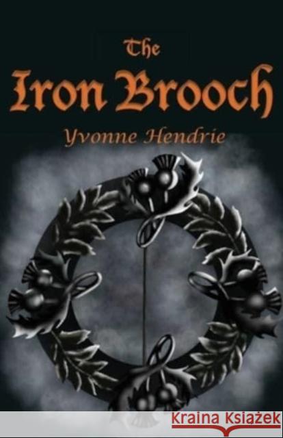 The Iron Brooch YVONNE HENDRIE 9781913432546 Stairwell Books - książka