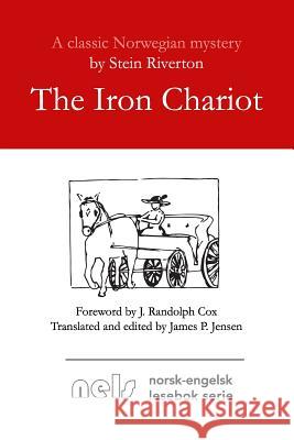 The Iron Chariot James Jensen J. Randolph Cox Stein Riverton 9780976307228 Not Avail - książka