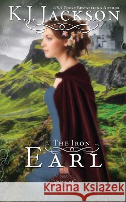 The Iron Earl K. J. Jackson 9781940149370 K.J. Jackson, LLC - książka
