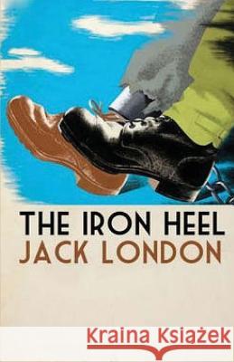 The Iron Heel Jack London 9781508871811 Createspace - książka