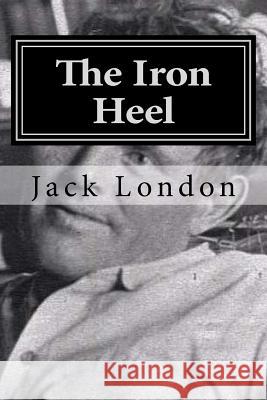 The Iron Heel Jack London Hollybook 9781522836346 Createspace Independent Publishing Platform - książka