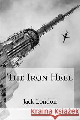 The Iron Heel Jack London Edibooks 9781533643605 Createspace Independent Publishing Platform - książka