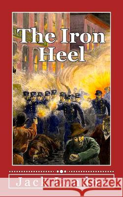 The Iron Heel Jack London 9781544944258 Createspace Independent Publishing Platform - książka