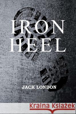 The Iron Heel Jack London 9781545385951 Createspace Independent Publishing Platform - książka