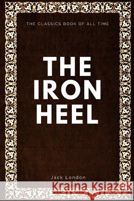 The Iron Heel Jack London 9781547005673 Createspace Independent Publishing Platform - książka