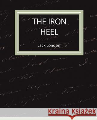 The Iron Heel London Jac 9781604242133 Book Jungle - książka