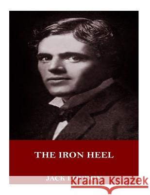 The Iron Heel Jack London 9781719004961 Createspace Independent Publishing Platform - książka