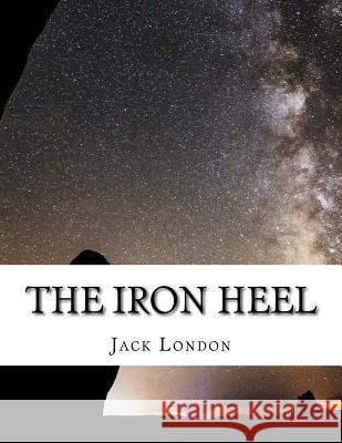 The Iron Heel Jack London 9781977938701 Createspace Independent Publishing Platform - książka