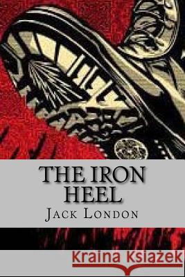 The Iron Heel (English Edition) Jack London Yordi Abreu 9781530423422 Createspace Independent Publishing Platform - książka
