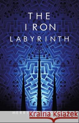 The Iron Labyrinth Merrilee Beckman 9781532089008 iUniverse - książka