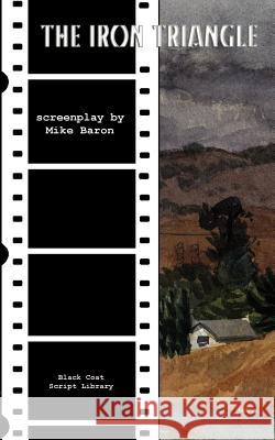 The Iron Triangle: The Screenplay Baron, Mike 9781932983074 Hollywood Comics - książka