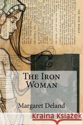 The Iron Woman Margaret Deland Edibooks 9781533363428 Createspace Independent Publishing Platform - książka