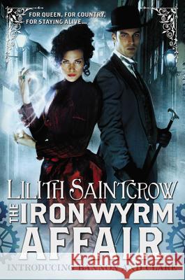 The Iron Wyrm Affair Lilith Saintcrow 9780316201261 Orbit - książka