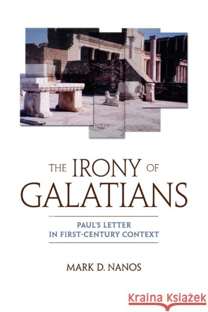 The Irony of Galatians Nanos, Mark D. 9780800632144 Augsburg Fortress Publishers - książka