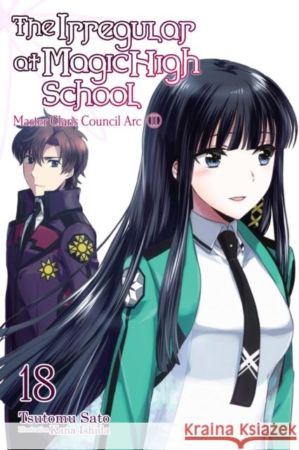 The Irregular at Magic High School, Vol. 18 (light novel) Tsutomu Sato 9781975332556 Yen on - książka