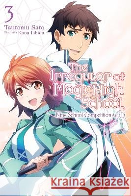 The Irregular At Magic High School, Vol. 3: Nine School Competition, Part I Tsutomu Sato 9780316390309 Little, Brown & Company - książka