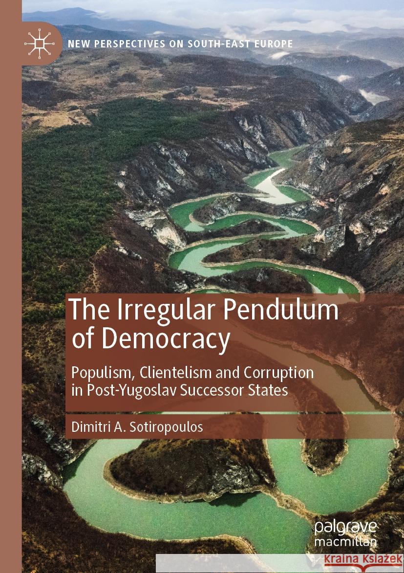 The Irregular Pendulum of Democracy Dimitri A. Sotiropoulos 9783031256110 Springer International Publishing - książka