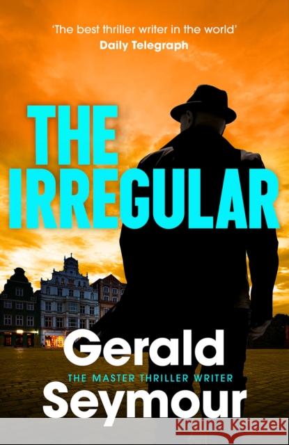 The Irregular: The utterly gripping new instalment in the Jonas Merrick series from the master of the spy thriller Gerald Seymour 9781399743754 Hodder & Stoughton - książka