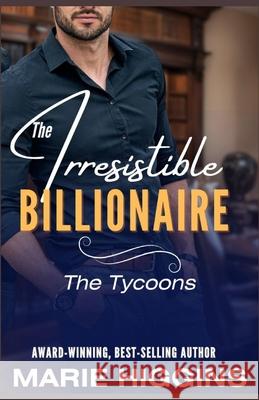 The Irresistible Billionaire: Billionaire's Clean Romance Lynda Floyd Marie Higgins 9781072408802 Independently Published - książka