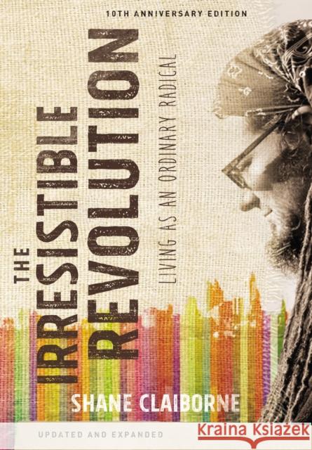 The Irresistible Revolution, Updated and Expanded: Living as an Ordinary Radical Shane Claiborne 9780310343707 Zondervan - książka