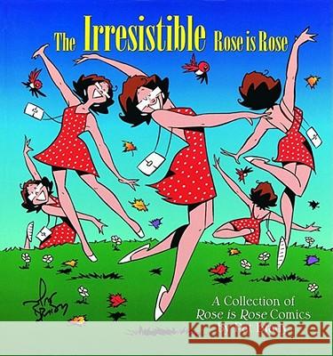 The Irresistible Rose Is Rose Pat Brady 9780740705540 Andrews McMeel Publishing, LLC - książka