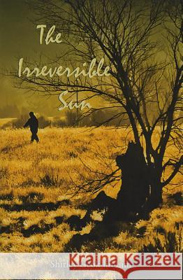 The Irreversible Sun Shirley Geok Lim 9780991074266 West End Press - książka