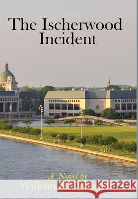 The Ischerwood Incident William, Jr. Christ 9781636845876 Global Summit House - książka