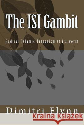 The ISI Gambit Dimitri Flynn 9781500785468 Createspace Independent Publishing Platform - książka