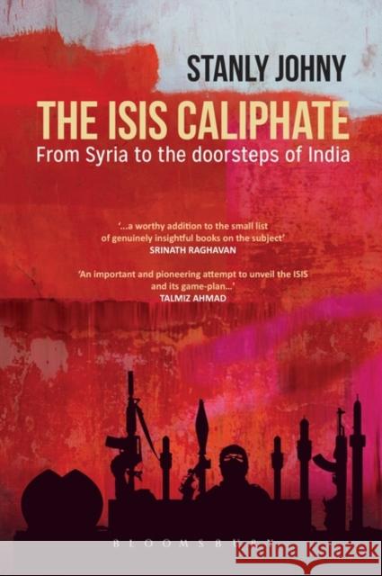 The ISIS Caliphate Stanly Johny 9789387471566 Bloomsbury India - książka