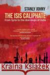 The ISIS Caliphate Stanly Johny 9789387471566 Bloomsbury India