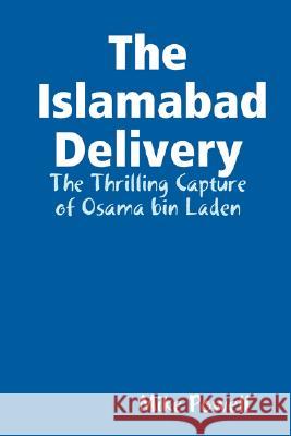 The Islamabad Delivery Mike Powell 9781435707863 Lulu.com - książka