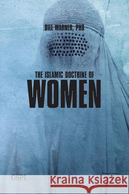 The Islamic Doctrine of Women Bill Warner 9780979579493 CSPI - książka