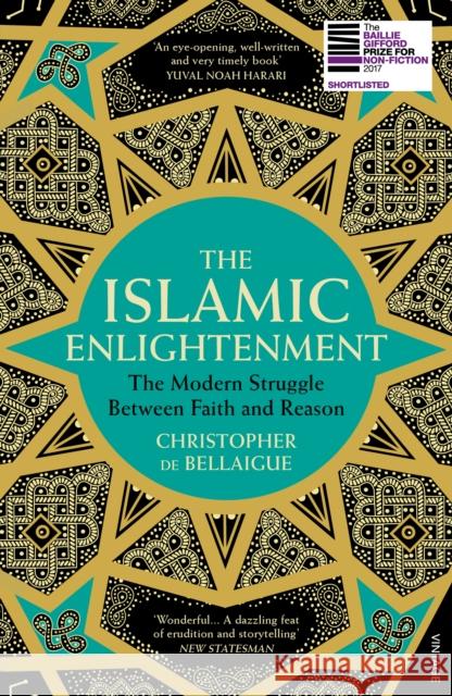 The Islamic Enlightenment: The Modern Struggle Between Faith and Reason Bellaigue Christopher de 9780099578703 Vintage Publishing - książka