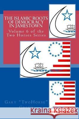 The Islamic Roots of Democracy in Jamestown Gary 