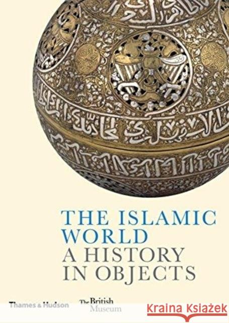 The Islamic World: A History in Objects Venetia Porter Ladan Akbarnia Fahmida Suleman 9780500480403 Thames & Hudson Ltd - książka