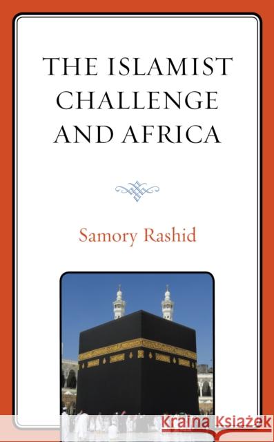 The Islamist Challenge and Africa Samory Rashid 9781498564427 Lexington Books - książka