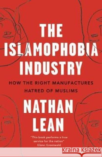 The Islamophobia Industry: How the Right Manufactures Hatred of Muslims Nathan Lean 9780745337166 Pluto Press (UK) - książka