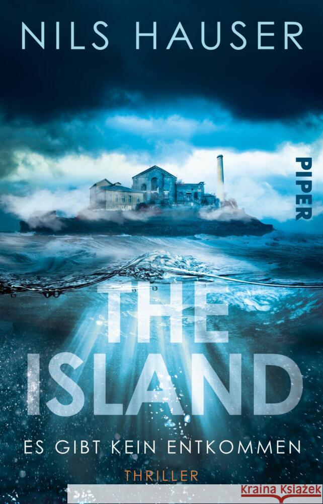 The Island - Es gibt kein Entkommen Hauser, Nils 9783492320184 Piper - książka