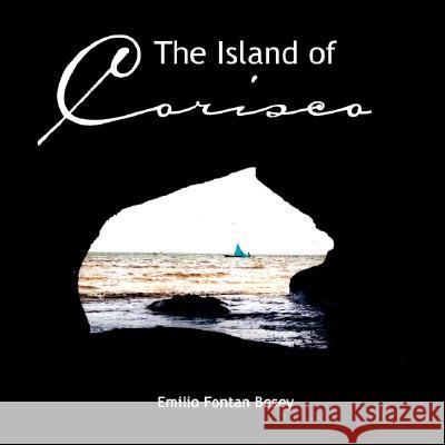 The Island of Corisco Emilio Fontan Besey 9781425745516 Xlibris - książka