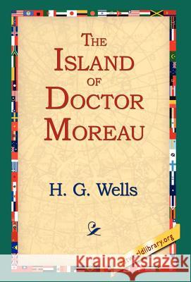 The Island of Doctor Moreau H. G. Wells 9781421806280 1st World Library - książka